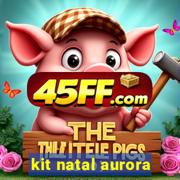 kit natal aurora
